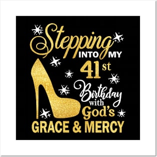 Stepping Into My 41st Birthday With God's Grace & Mercy Bday Posters and Art